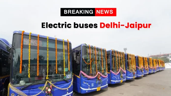 Electric buses start between Delhi-Jaipur